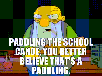 YARN | Paddling the school canoe, you better believe that's a paddling. |  The Simpsons (1989) - S06E21 Comedy | Video clips by quotes | a36fb12d | 紗