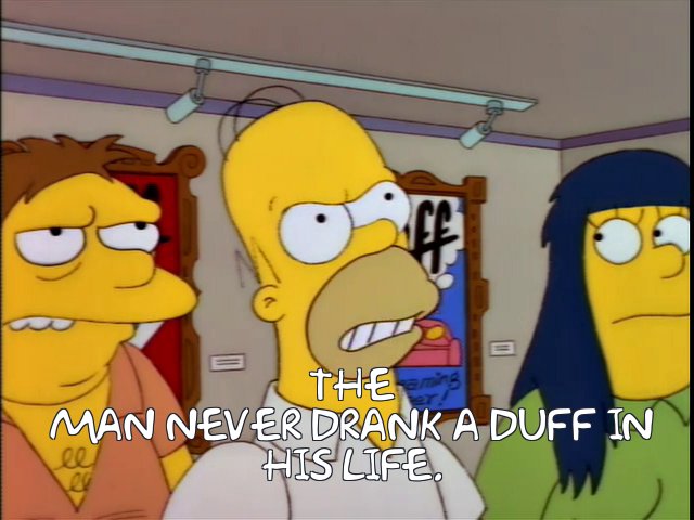 Frinkiac - S04E16 - THE MAN NEVER DRANK A DUFF IN HIS LIFE.