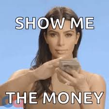Image result for show me the money gif